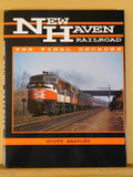 New Haven Railroad The Final Decades by Scott Hartley w/ dust jacket
