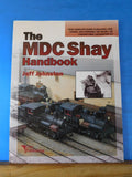 MDC Shay Handbook by Jeff Johnston Bldg die casting Shay Loco kit Soft Cover