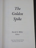 Golden Spike, The by David E Miller   Hard Cover