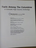 Trails Among the Columbine 1985 A Colorado High Country Anthology #339 Hard Cove