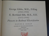 George Gibbs (1861-1940), E. Rowland Hill,  (1872-1948) Pioneers in RR Elecrific