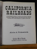 California Railroads by Alvin Fickewirth w dust jacket 1851-1992 Short lines Log