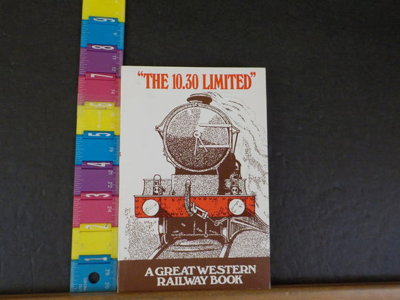 10.30 Limited, The A Great Western Railway Book By W G Chapman Soft Cover