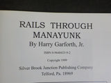 Rails Through Manayunk by Harry Garforth Jr        Soft Cover