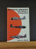Japanese Aircraft Code Names & Designations by Robert C Mikesh