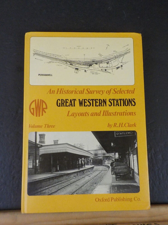 Historical Survey of Selected Great Western Stations Layouts & Illustrations V 3