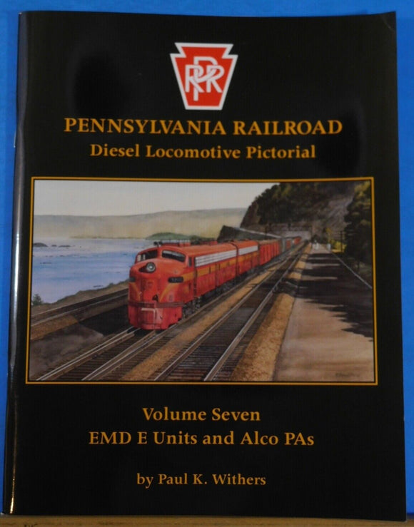 Pennsylvania Railroad Diesel Locomotive Pictorial Vol 7 EMD E Units and Alco Pas
