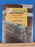 Train Talk An illustrated guide to lights, hand signals, whistles EX-Lib book