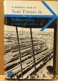 Definitive Study Of Your Future In Railroading,  By Thomas Goodfellow w/ DJ