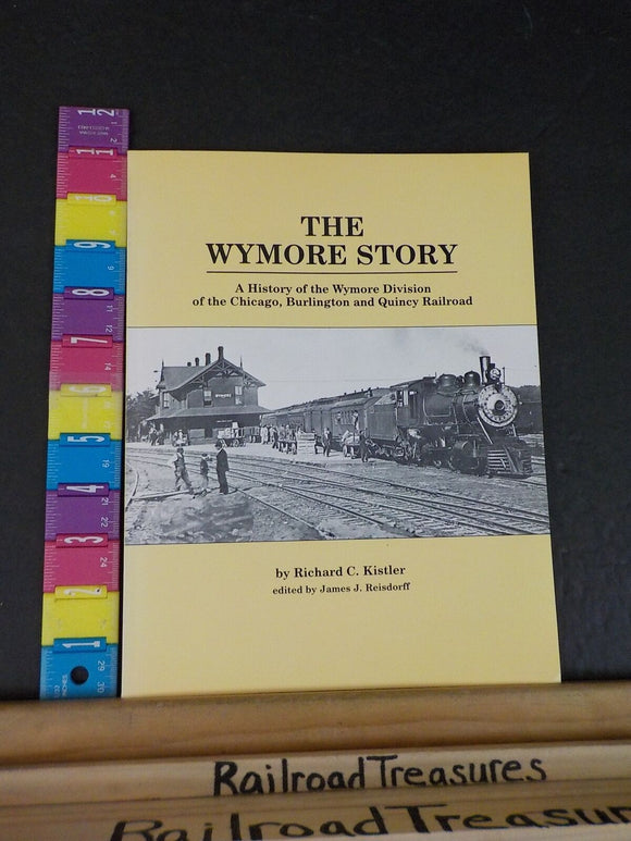 Wymore Story, The by Richard C Kistler CB&Q  Soft Cover