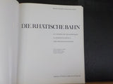 Die Rhatische Bahn Franz Martz Walter Trub The Rhaetian Railway     Hard Cover