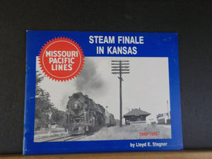 Missouri Pacific Lines Steam Finale in Kansas 1940-1952 By Lloyd Stagner Soft Co