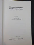 Korean-Americans: Past, Present, and Future by Ilpyong J Kim  Soft Cover