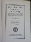 Building the Pacific Railway by Edwin L Sabin  Hard Cover