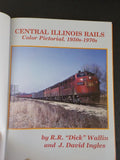 Central Illinois Rails Color Pictorial 1950s-1970s by Wallin & Ingles Hard Cover