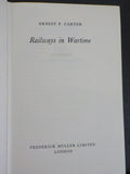 Railways in Wartime By Ernest Carter Hard Cover Copyright 1964 221 Pages