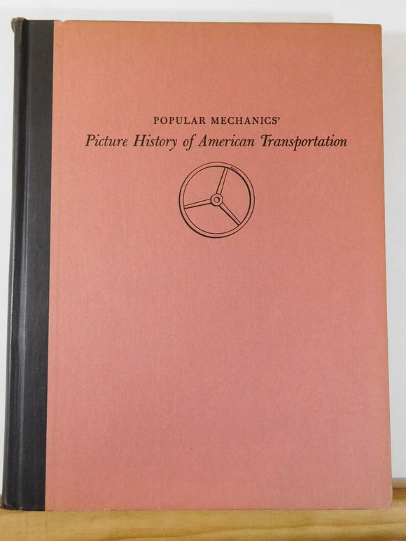 Popular Mechanics Picture History of American Transportation HARD COVER 1952
