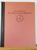 Popular Mechanics Picture History of American Transportation HARD COVER 1952
