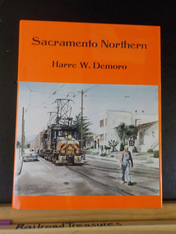 Sacramento Northern by Harre W Demoro  W dust jacket