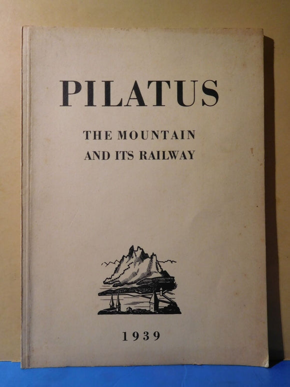Pilatus The Mountain and its Railway 1939 Fiftieth Anniversary SC 43 Pages