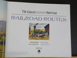 Classic Eastern American Railroad Routes, The by Brian Solomon