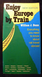 Enjoy Europe by Train By William Dunn Soft Cover 1974 255 pages