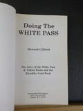 Doing The White Pass By Howard Clifford WP & Yukon Route Klondike Gold Rush