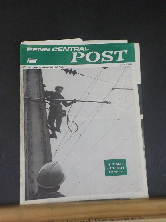 Penn Central Post Employee Magazine 1969 August Is it safe up there?