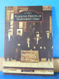 Images Of Rail Railroad Depots Of Northwest Ohio By Mark J. Camp Soft Cover