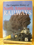 Complete History of North American Railways, The  w dust jacket  Oversize