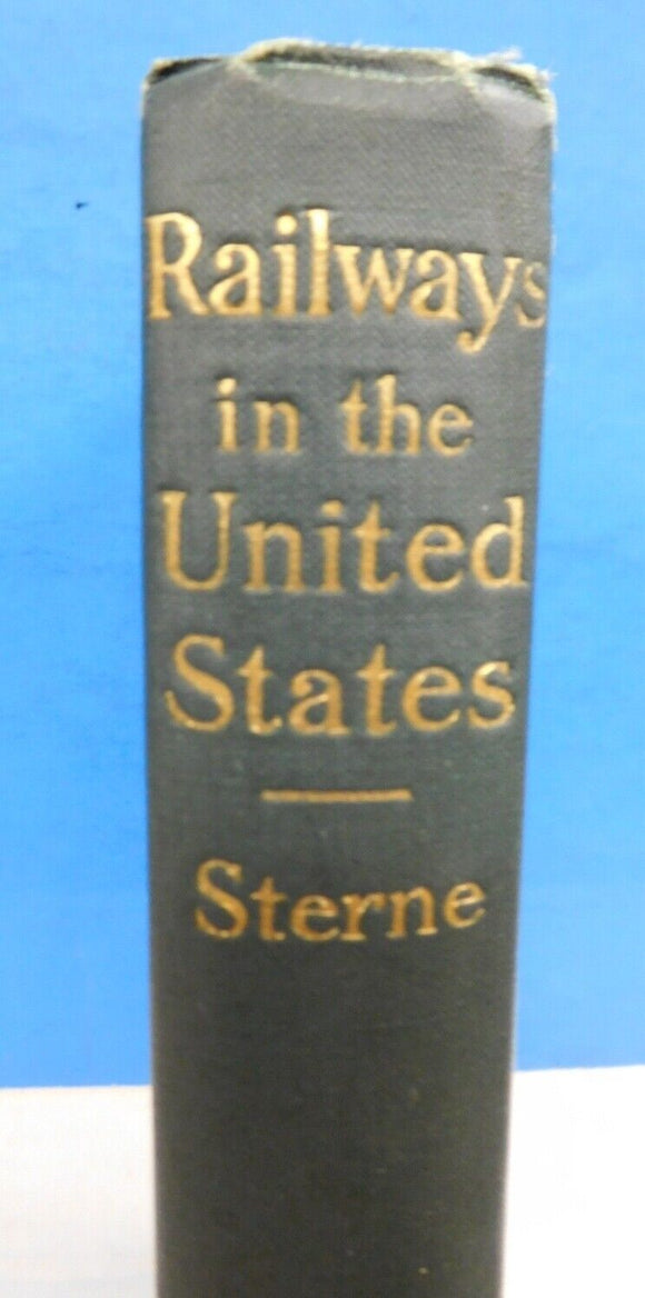 Railways in the United States By Simon Sterne HC 1912  Their history