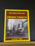 Trackless Trolley Years, The A Milwaukee Transport Era by Russell E. Shultz SC