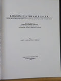 Logging to the Salt Chuck by John T Labbe & Peter J Replinger w dust jacket