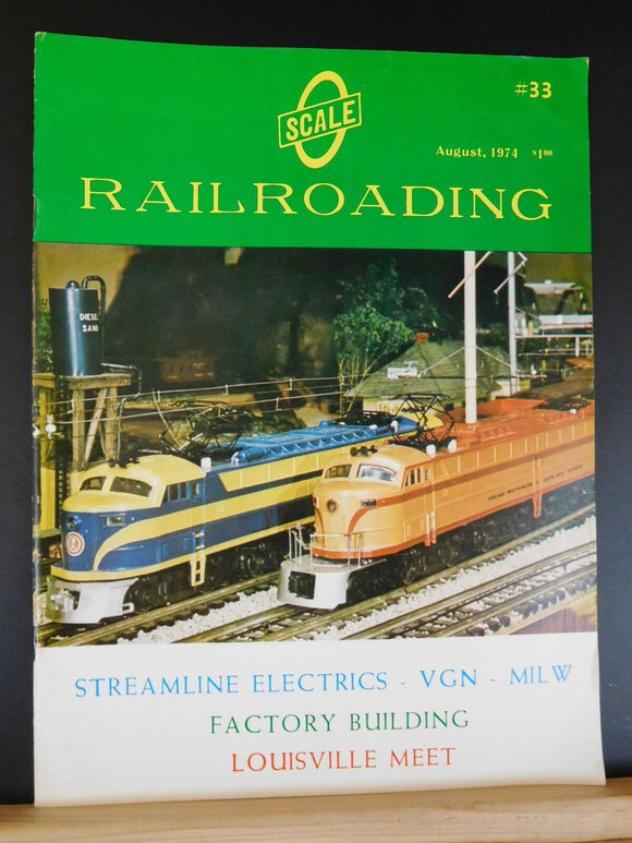 O Scale Railroading #33 August 1974 Streamline Electrics  VGN Milw