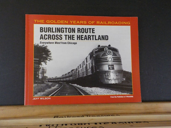 Burlington Route Across The Heartland Everywhere West from Chicago Golden Yrs SC