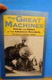 Great Machines Poems & songs of the American Railroad by Hedin Soft Cover 1996