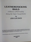 Leatherstocking Rails a History of Railroading Along the Upper Susquehanna by Ji
