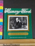 Henry Ford A Pictorial Biography by Jeanine M Head & William S Pretzer