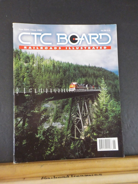 CTC Board Railroads Illustrated #308 June 2004  Railroad News Photos