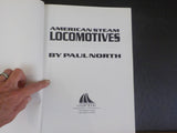 American Steam Locomotives By Paul North  w/ dust jacket