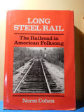 Long Steel Rail The Railroad in American Folksong by Norm Cohen 1981 DJ