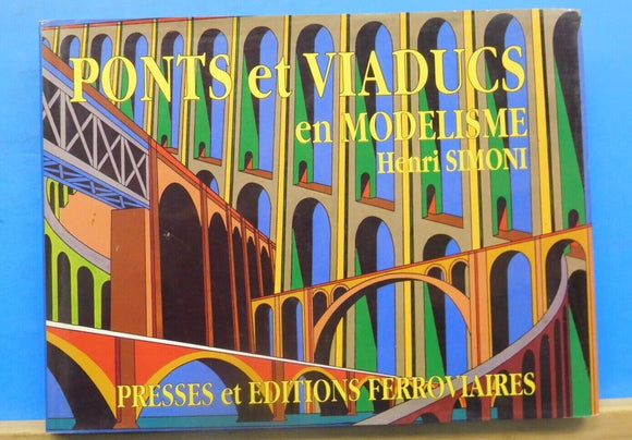 Ponts et Viaducs en Modelisme By Henri Simoni Dust Jacket 1995  224 Pages