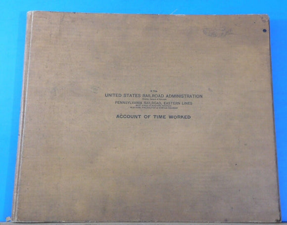 Pennsylvania Railroad Eastern Lines Account of Time Worked 1920 HC