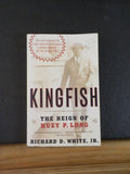Kingfish The Reign of Huey P Long by Richard D White Jr  Soft Cover