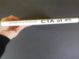 CTA at 45 by Krambles & Peterson Chicago Transit Authority REcollections 45 yts