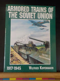 Armored Trains of the Soviet Union 1917-1945 by Wilfried Kopenhagen