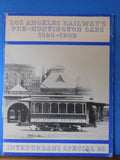Los Angeles Railways Pre Huntington Cars 1890 -1902 Interurbans Special #33 SC