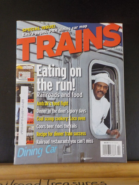 Trains Magazine 2006 April Railroads and food PRR dining car map Coal scoop cook