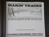 Makin' Tracks Story of the Transcontinental Railroad in pictures and words w/ DJ