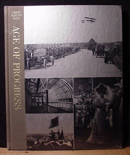 Age Of Progress By S C Burchell  Hard Cover 1966 Time Life Books